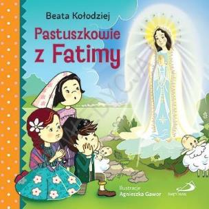 Pastuszkowie z Fatimy. Autor: Zięba-Kołodziej Beata. Multiszop.pl Okładka książki Pastuszkowie z Fatimy