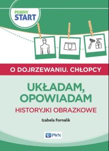 Okładka książki Pewny start O dojrzewaniu Chłopcy Układam opowiadam