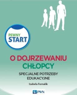 Pewny start O dojrzewaniu Chłopcy. Autor: Izabela Fornalik. Multiszop.pl Okładka książki Pewny start O dojrzewaniu Chłopcy