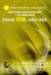 Okładka książki Podstawy architektury i technologii usług XML sieci WEB