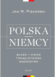 Okładka książki Polska i Niemcy. Blaski i cienie tysiącletniego...