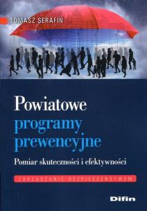 Okładka książki Powiatowe programy prewencyjne Pomiar skuteczności i efektywności