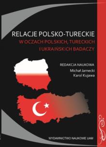 Opakowanie Relacje polsko-tureckie w oczach polskich, tureckich i ukraińskich badaczy. Zbiór studiów