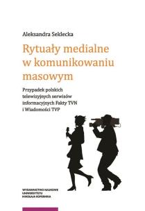 Okładka książki Rytuały medialne w komunikowaniu masowym