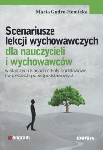 Scenariusze lekcji wychowawczych. Autor: Maria Gudro-Homicka. Multiszop.pl Okładka książki Scenariusze lekcji wychowawczych