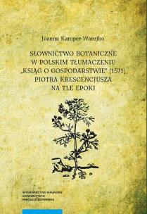 Okładka książki Słownictwo botaniczne w polskim tłumaczeniu 'Ksiąg o gospodarstwie'