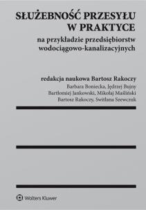 Okładka książki Służebność przesyłu w praktyce na przykładzie przedsiębiorstw wodociągowo-kanalizacyjnych