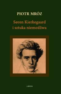 Okładka książki Soren Kierkegaard i sztuka niemożliwa