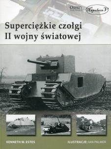 Okładka książki Super ciężkie czołgi II wojny światowej