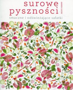 Okładka książki Surowe pyszności: smaczne i odświeżające sałatki