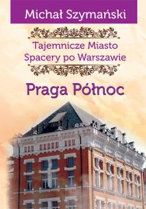 Okładka książki Tajemnicze miasto 5. Praga Północ