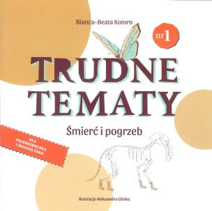 Okładka książki Trudne tematy Śmierć i pogrzeb