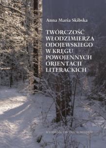Okładka książki Twórczość Włodzimierza Odojewskiego w kręgu powojennych orientacji literackich