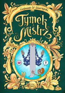 Okładka książki Tymek i Mistrz T.3