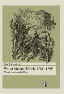 Okładka książki Wojna Małego Żółwia 1786-1795 Masakra w lasach Ohio