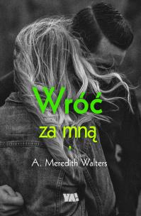 Wróć za mną. Autor: Walters Meredith. Multiszop.pl Okładka książki Wróć za mną