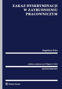 Okładka książki Zakaz dyskryminacji w zatrudnieniu pracowniczym