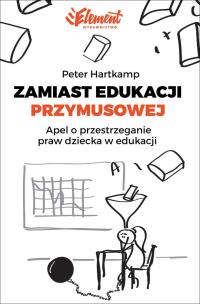 Okładka książki Zamiast edukacji przymusowej