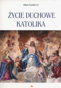 Okładka książki Życie duchowe katolika