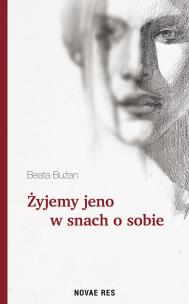 Okładka książki Żyjemy jeno w snach o sobie