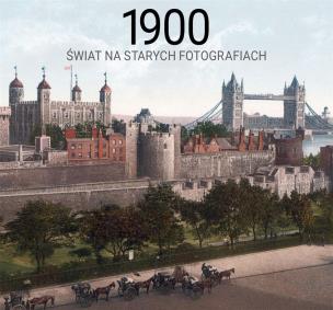 1900 świat na starych fotografiach. Autor: Sorges Jurgen. Multiszop.pl Okładka książki 1900 świat na starych fotografiach