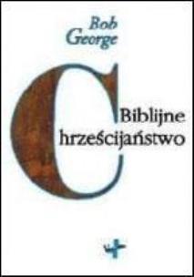 Okładka książki Biblijne chrześcijaństwo