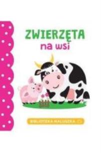 Okładka książki Biblioteka maluszka. Zwierzęta na wsi