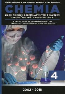 Chemia Tom 4  Zbiór arkuszy egzaminacyjnych z kluczem 2002-2018. Autor: Dariusz Witowski, Trybalska Ewa, Jan Sylwester Witowski. Multiszop.pl Okładka książki Chemia Tom 4  Zbiór arkuszy egzaminacyjnych z kluczem 2002-2018