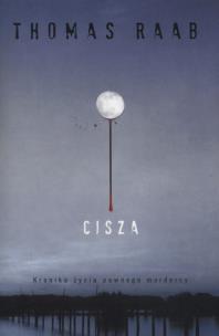 Okładka książki Cisza. Kronika życia pewnego mordercy