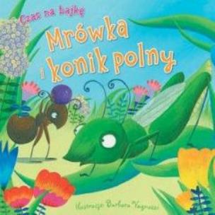 Okładka książki Czas na bajkę. Mrówka i konik polny