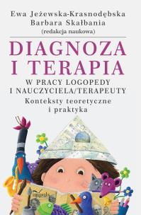 Okładka książki Diagnoza i terapia w pracy logopedy i nauczyciela terapeuty