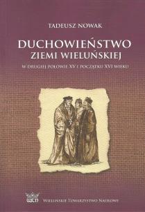 Okładka książki Duchowieństwo ziemi wieluńskiej w drugiej połowie XV i na początku XVI wieku
