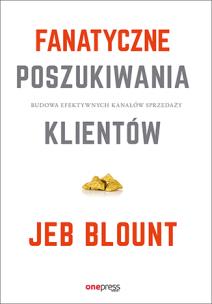 Okładka książki Fanatyczne poszukiwania klientów.