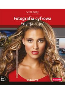 Okładka książki Fotografia cyfrowa. Edycja zdjęć
