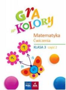 Okładka książki Gra w kolory. Matematyka. Ćwiczenia SP 3 cz.2
