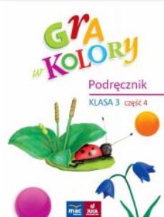 Okładka książki Gra w kolory. Podręcznik SP 3 cz.4