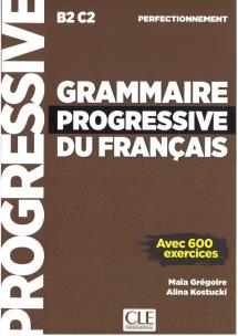 Grammaire progressive du Francais Perfect B2-C2. Autor: Gregoire Maia, Kostucki Alina. Multiszop.pl Okładka książki Grammaire progressive du Francais Perfect B2-C2