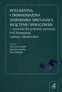 Inteligentna i zrównoważona gospodarka sprzyjająca włączeniu społecznemu. Autor: Sławomir Dudzik (red.), Iwańska Barbara, Nina Półtorak. Multiszop.pl Okładka książki Inteligentna i zrównoważona gospodarka sprzyjająca włączeniu społecznemu