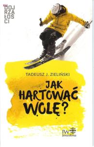 Okładka książki Jak hartować wolę?