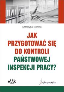 Okładka książki Jak przygotować się do kontroli Państwowej Inspekcji Pracy?