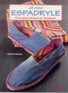 Okładka książki Jak uszyć espadryle. Dokładne instrukcje. Szablony