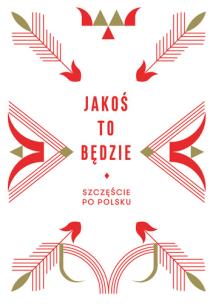 Okładka książki Jakoś to będzie. Szczęście po polsku