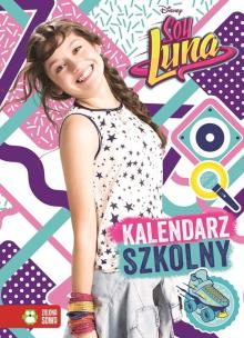 Okładka książki Kalendarz szkolny. Soy Luna. Disney
