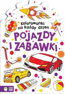 Okładka książki Kolorowanki na każdy dzień. Pojazdy i zabawki