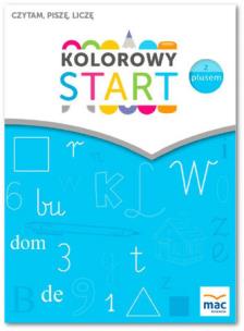 Okładka książki Kolorowy start z plusem. Czytam, piszę, liczę MAC