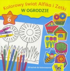 Okładka książki Kolorowy świat Alfika i Zetki W ogrodzie