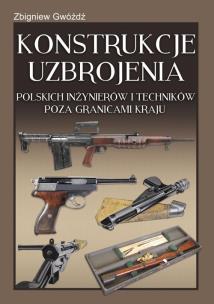 Okładka książki Konstrukcje uzbrojenia polskich inżynierów i techników poza granicami kraju