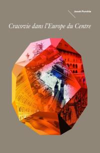 Kraków w Europie Środka wersja francuska. Autor: Purchla Jacek. Multiszop.pl Okładka książki Kraków w Europie Środka wersja francuska