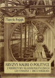 Okładka książki Kryzys nauki o polityce z perspektywy filozofii politycznych Leo Straussa i Erica Voegelina