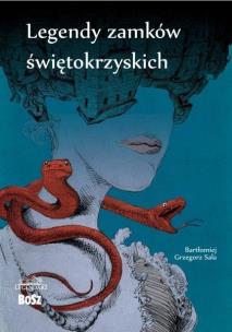 Legendy zamków świętokrzyskich. Autor: Bartłomiej Grzegorz Sala. Multiszop.pl Okładka książki Legendy zamków świętokrzyskich